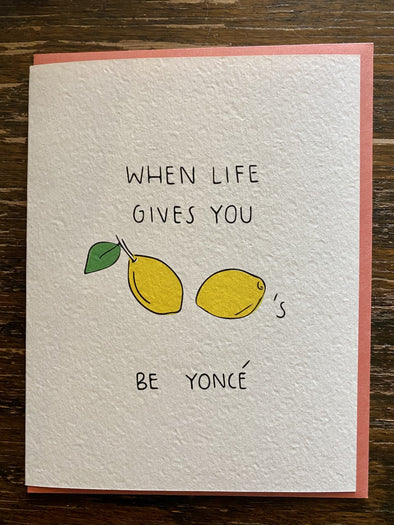 Card-When Life Gives You Lemons Be Yonce