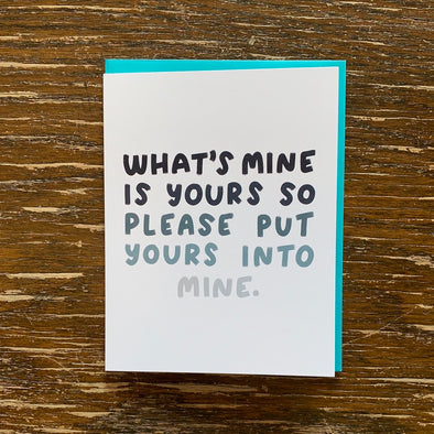 Whats Mine Is Yours Card