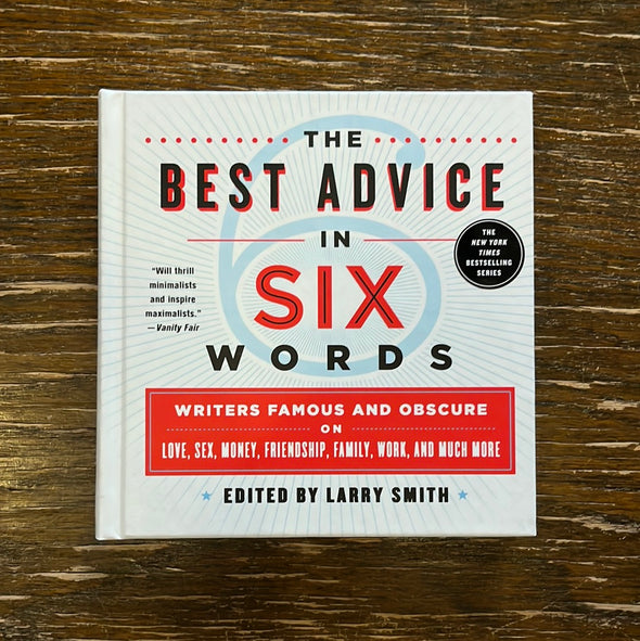 The Best Advice In Six Words Book