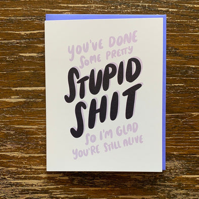 Stupid Shit Card